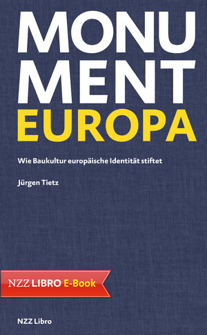Buchcover Monument Europa | Jürgen Tietz | EAN 9783038103097 | ISBN 3-03810-309-8 | ISBN 978-3-03810-309-7