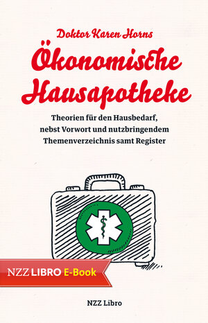 Buchcover Doktor Karen Horns Ökonomische Hausapotheke | Karen Horn | EAN 9783038104339 | ISBN 3-03810-433-7 | ISBN 978-3-03810-433-9