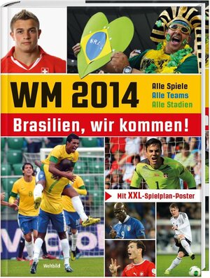 Buchcover WM 2014 - Brasilien wir kommen! (Schweizer Ausgabe) | Ulrich Kühne-Hellmessen | EAN 9783038125266 | ISBN 3-03812-526-1 | ISBN 978-3-03812-526-6