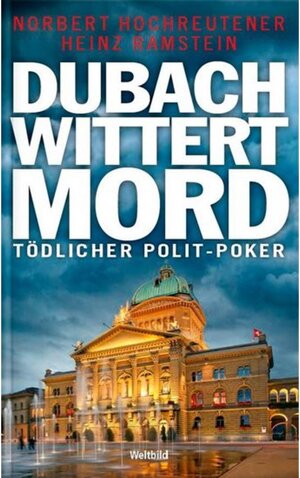 Buchcover Dubach wittert Mord | Heinz Ramstein, Norbert Hochreutener | EAN 9783038125891 | ISBN 3-03812-589-X | ISBN 978-3-03812-589-1