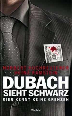 Buchcover Dubach sieht schwarz - Gier kennt keine Grenzen | Heinz Ramstein, Norbert Hochreutener | EAN 9783038127536 | ISBN 3-03812-753-1 | ISBN 978-3-03812-753-6
