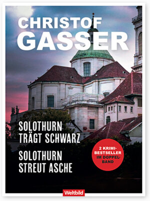 Buchcover Doppelband Solothurn trägt schwarz / Solothurn streut Asche | Christof Gasser | EAN 9783038128014 | ISBN 3-03812-801-5 | ISBN 978-3-03812-801-4