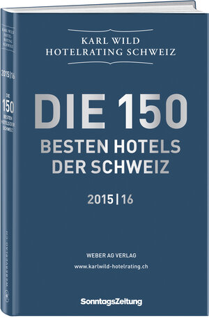 Buchcover Hotelrating Schweiz 2015/16 | Karl Wild | EAN 9783038180418 | ISBN 3-03818-041-6 | ISBN 978-3-03818-041-8