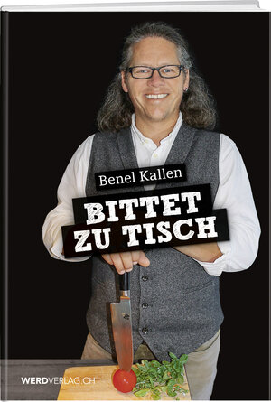 Buchcover Bittet zu Tisch | Benel Kallen | EAN 9783038181309 | ISBN 3-03818-130-7 | ISBN 978-3-03818-130-9