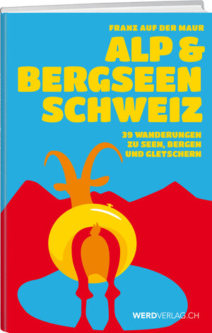 Buchcover Alp- & Bergseen Schweiz | Franz Auf der Maur | EAN 9783038182450 | ISBN 3-03818-245-1 | ISBN 978-3-03818-245-0