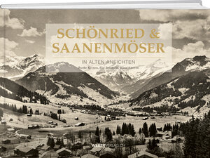 Buchcover Schönried & Saanenmöser in alten Ansichten | Bruno Kernen | EAN 9783038183174 | ISBN 3-03818-317-2 | ISBN 978-3-03818-317-4