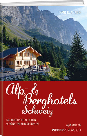 Buchcover Alp & Berghotels Schweiz | Hans R. Amrein | EAN 9783038183860 | ISBN 3-03818-386-5 | ISBN 978-3-03818-386-0