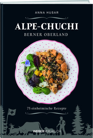 Buchcover Alpe-Chuchi Berner Oberland | Anna Husar | EAN 9783038185574 | ISBN 3-03818-557-4 | ISBN 978-3-03818-557-4