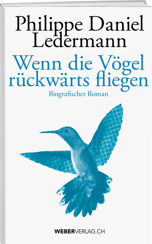Buchcover Wenn die Vögel rückwärts fliegen | Philippe Daniel Ledermann | EAN 9783038185802 | ISBN 3-03818-580-9 | ISBN 978-3-03818-580-2
