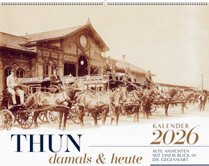 Buchcover Thun damals & heute Kalender 2026 | Thomas Müller | EAN 9783038186793 | ISBN 3-03818-679-1 | ISBN 978-3-03818-679-3
