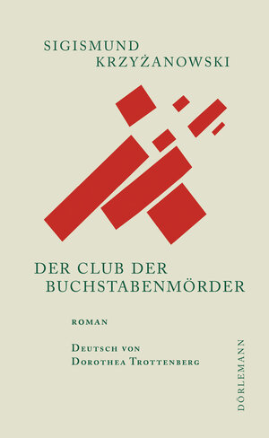 Buchcover Der Club der Buchstabenmörder | Sigismund Krzyżanowski | EAN 9783038200192 | ISBN 3-03820-019-0 | ISBN 978-3-03820-019-2