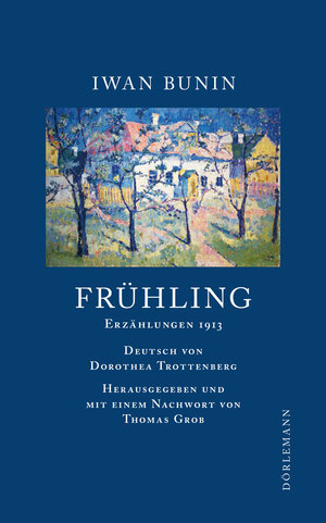 Buchcover Frühling | Iwan Bunin | EAN 9783038200314 | ISBN 3-03820-031-X | ISBN 978-3-03820-031-4