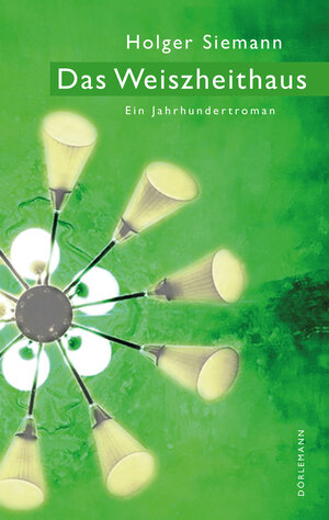 Buchcover Das Weiszheithaus | Holger Siemann | EAN 9783038200451 | ISBN 3-03820-045-X | ISBN 978-3-03820-045-1