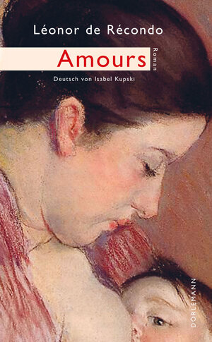 Buchcover Amours | Léonor de Récondo | EAN 9783038200499 | ISBN 3-03820-049-2 | ISBN 978-3-03820-049-9
