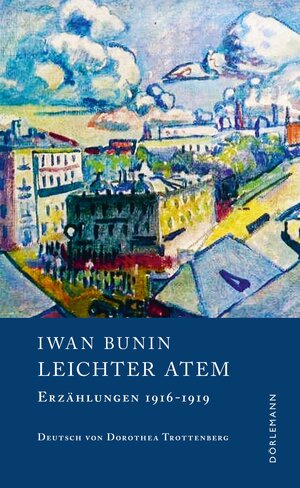 Buchcover Leichter Atem | Iwan Bunin | EAN 9783038200734 | ISBN 3-03820-073-5 | ISBN 978-3-03820-073-4