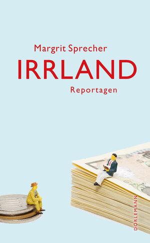 Buchcover Irrland | Margrit Sprecher | EAN 9783038200765 | ISBN 3-03820-076-X | ISBN 978-3-03820-076-5