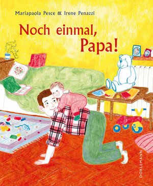 Buchcover Noch einmal, Papa! | Mariapaola Pesce | EAN 9783038201168 | ISBN 3-03820-116-2 | ISBN 978-3-03820-116-8