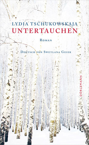 Buchcover Untertauchen | Lydia Tschukowskaja | EAN 9783038201304 | ISBN 3-03820-130-8 | ISBN 978-3-03820-130-4