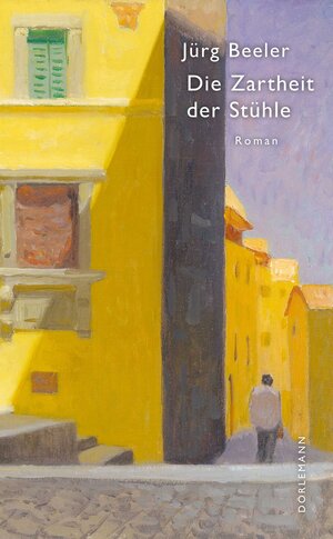 Buchcover Die Zartheit der Stühle | Jürg Beeler | EAN 9783038209959 | ISBN 3-03820-995-3 | ISBN 978-3-03820-995-9