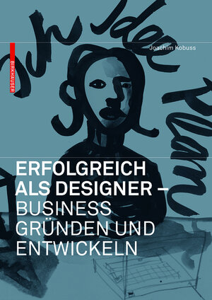 Buchcover Erfolgreich als Designer – Designbusiness gründen und entwickeln | Joachim Kobuss | EAN 9783038211044 | ISBN 3-03821-104-4 | ISBN 978-3-03821-104-4