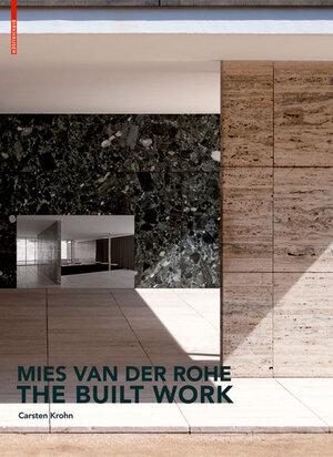 Buchcover Mies van der Rohe – The Built Work | Carsten Krohn | EAN 9783038212874 | ISBN 3-03821-287-3 | ISBN 978-3-03821-287-4
