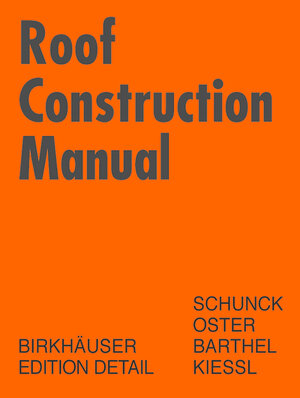 Buchcover Roof Construction Manual | Eberhard Schunck | EAN 9783038213512 | ISBN 3-03821-351-9 | ISBN 978-3-03821-351-2