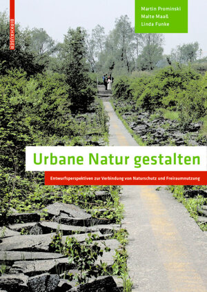 Buchcover Urbane Natur gestalten | Martin Prominski | EAN 9783038213857 | ISBN 3-03821-385-3 | ISBN 978-3-03821-385-7