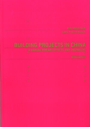 Buchcover Building Projects in China | Bert Bielefeld | EAN 9783038213918 | ISBN 3-03821-391-8 | ISBN 978-3-03821-391-8