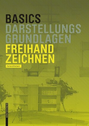 Buchcover Basics Freihandzeichnen | Florian Afflerbach | EAN 9783038215431 | ISBN 3-03821-543-0 | ISBN 978-3-03821-543-1