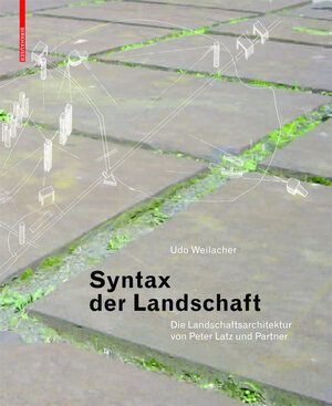 Buchcover Syntax der Landschaft | Udo Weilacher | EAN 9783038215929 | ISBN 3-03821-592-9 | ISBN 978-3-03821-592-9