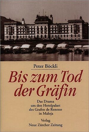 Buchcover Bis zum Tod der Gräfin | Peter Böckli | EAN 9783038231240 | ISBN 3-03823-124-X | ISBN 978-3-03823-124-0