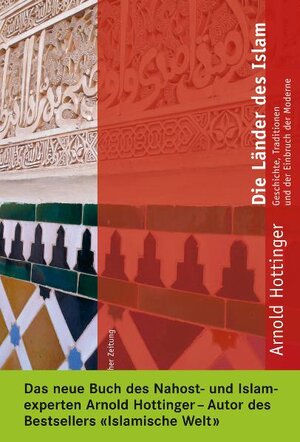 Buchcover Die Länder des Islam | Arnold Hottinger | EAN 9783038234067 | ISBN 3-03823-406-0 | ISBN 978-3-03823-406-7