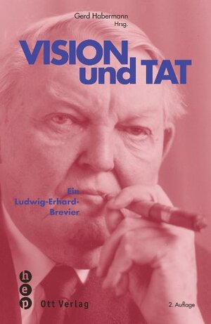 Buchcover Vision und Tat | Gerd Habermann | EAN 9783038235743 | ISBN 3-03823-574-1 | ISBN 978-3-03823-574-3