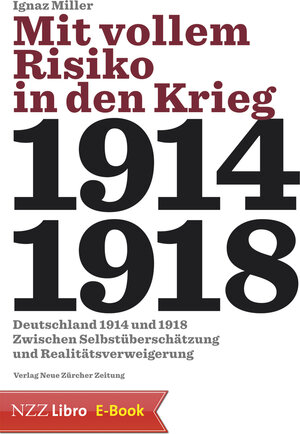 Buchcover Mit vollem Risiko in den Krieg | Ignaz Miller | EAN 9783038239406 | ISBN 3-03823-940-2 | ISBN 978-3-03823-940-6