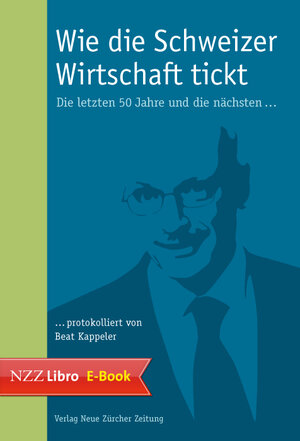Buchcover Wie die Schweizer Wirtschaft tickt | Beat Kappeler | EAN 9783038239505 | ISBN 3-03823-950-X | ISBN 978-3-03823-950-5