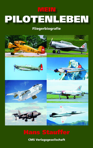 Buchcover MEIN PILOTENLEBEN | Hans Stauffer | EAN 9783038270515 | ISBN 3-03827-051-2 | ISBN 978-3-03827-051-5