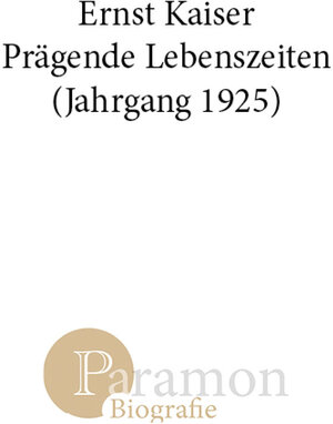Buchcover Prägende Lebenszeiten | Ernst Kaiser | EAN 9783038300397 | ISBN 3-03830-039-X | ISBN 978-3-03830-039-7