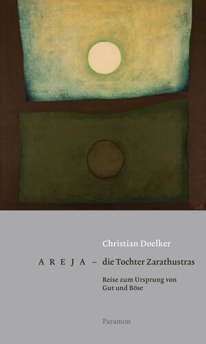 Buchcover Areja – die Tochter Zarathustras | Christian Doelker | EAN 9783038300724 | ISBN 3-03830-072-1 | ISBN 978-3-03830-072-4