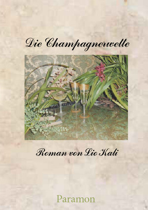 Buchcover Die Champagnerwette | Lio Kali | EAN 9783038300991 | ISBN 3-03830-099-3 | ISBN 978-3-03830-099-1