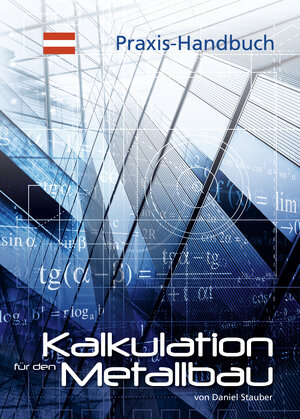 Buchcover Kalkulation für den Metallbau | Daniel Stauber | EAN 9783038301226 | ISBN 3-03830-122-1 | ISBN 978-3-03830-122-6