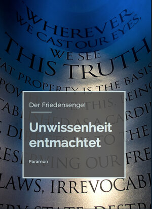 Buchcover Unwissenheit entmachtet | Der Friedensengel | EAN 9783038301530 | ISBN 3-03830-153-1 | ISBN 978-3-03830-153-0