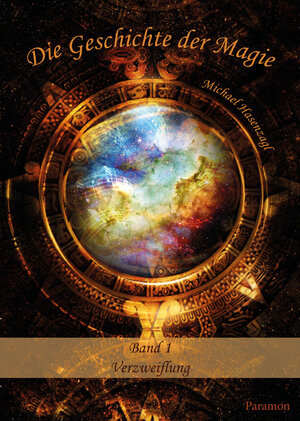 Buchcover Die Geschichte der Magie | Michael Hasenzagl | EAN 9783038302629 | ISBN 3-03830-262-7 | ISBN 978-3-03830-262-9