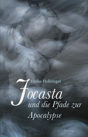 Buchcover Jocasta und die Pfade zur Apocalypse | Heiko Hellriegel | EAN 9783038303398 | ISBN 3-03830-339-9 | ISBN 978-3-03830-339-8