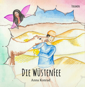 Buchcover Die Wüstenfee | Anna Konrad | EAN 9783038304210 | ISBN 3-03830-421-2 | ISBN 978-3-03830-421-0