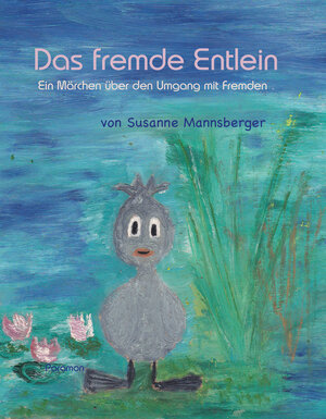 Buchcover Das fremde Entlein | Susanne Mannsberger | EAN 9783038304227 | ISBN 3-03830-422-0 | ISBN 978-3-03830-422-7