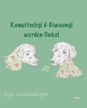 Buchcover Kamuitschgi und Giwaungi werden Onkel | Gigi Lichtaubergh | EAN 9783038304258 | ISBN 3-03830-425-5 | ISBN 978-3-03830-425-8