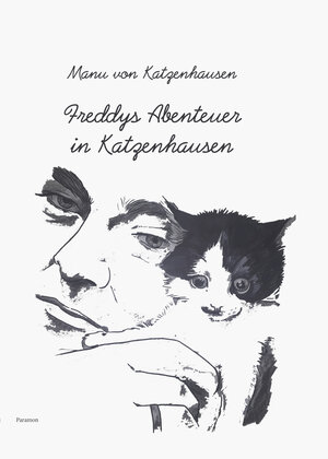 Buchcover Freddys Abenteuer in Katzenhausen | Manu von Katzenhausen | EAN 9783038304395 | ISBN 3-03830-439-5 | ISBN 978-3-03830-439-5