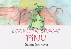 Buchcover Der kleine Drache Pinu | Sabine Schriever | EAN 9783038305002 | ISBN 3-03830-500-6 | ISBN 978-3-03830-500-2