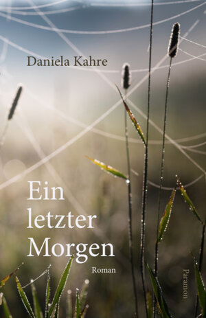 Buchcover Ein letzter Morgen | Daniela Kahre | EAN 9783038305057 | ISBN 3-03830-505-7 | ISBN 978-3-03830-505-7