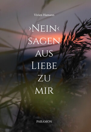 Buchcover ›Nein‹ sagen aus Liebe zu mir | Vivien Hamann | EAN 9783038305156 | ISBN 3-03830-515-4 | ISBN 978-3-03830-515-6
